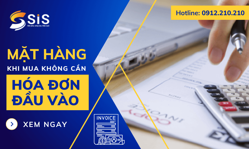 THỐNG KÊ NHỮNG MẶT HÀNG KHÔNG CẦN HÓA ĐƠN ĐẦU VÀO KHI MUA